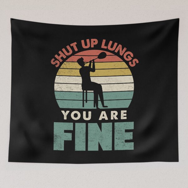 Item preview, Glassblowing Glassworking Lampworking Shut Up Lungs Funny designed and sold by ShopTheStyle.