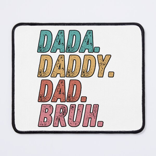 Item preview, Dada Daddy Dad Bruh I Went From Dada to Daddy to Dad to Bruh Funny Father's Day Gift Fathers Day Gift 2022  designed and sold by EyanShop.