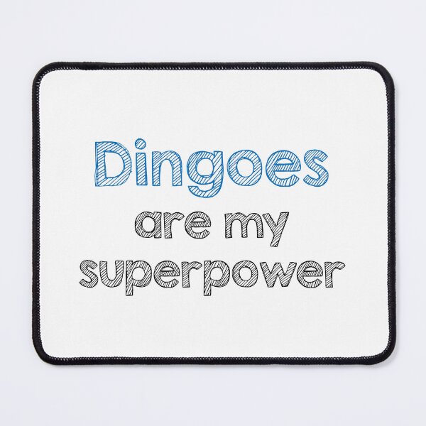 Item preview, Dingoes are my superpower designed and sold by Alltooclose.