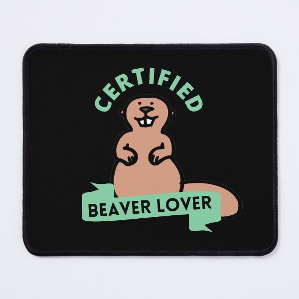 Item preview, Certified Beaver Lover designed and sold by GasconyPassion.