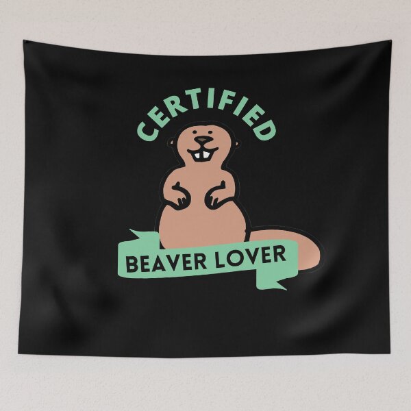 Item preview, Certified Beaver Lover designed and sold by GasconyPassion.