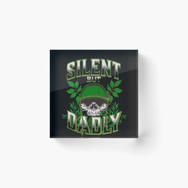 Item preview,  SILENT BUT DADLY  designed and sold by Affyboss6.