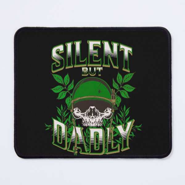 Item preview, SILENT BUT DADLY designed and sold by Affyboss6.
