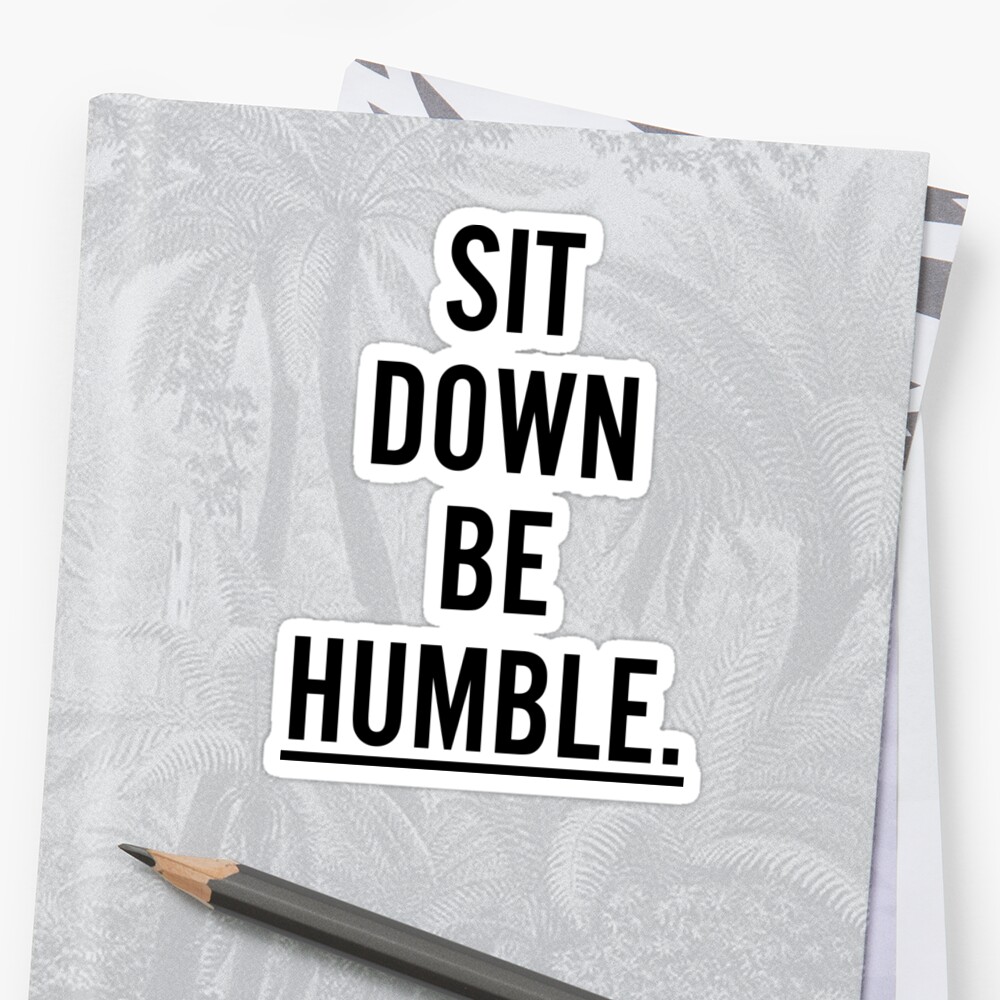 sit down be humble roblox id
