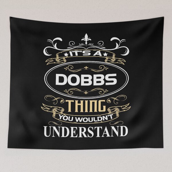 Item preview, Dobbs Name Shirt It's A Dobbs Thing You Wouldn't Understand designed and sold by KysonJack.