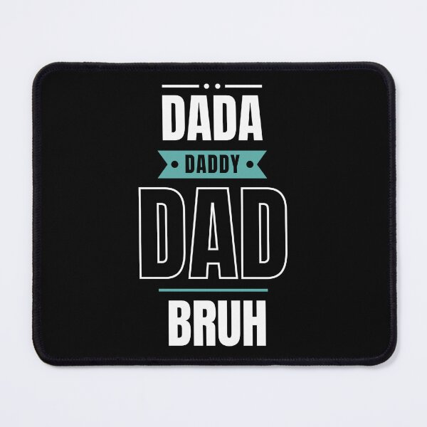 Item preview, Dada Daddy Dad Bruh I Went From Dada to Daddy to Dad to Bruh Funny Father's Day Gift Fathers Day Gift 2022  designed and sold by EyanShop.