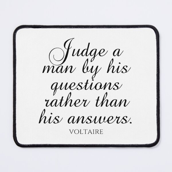 Item preview, Voltaire Quotes - Judge A Man By His Questions Rather Than His Answers - Creativity designed and sold by PhiloJourney.