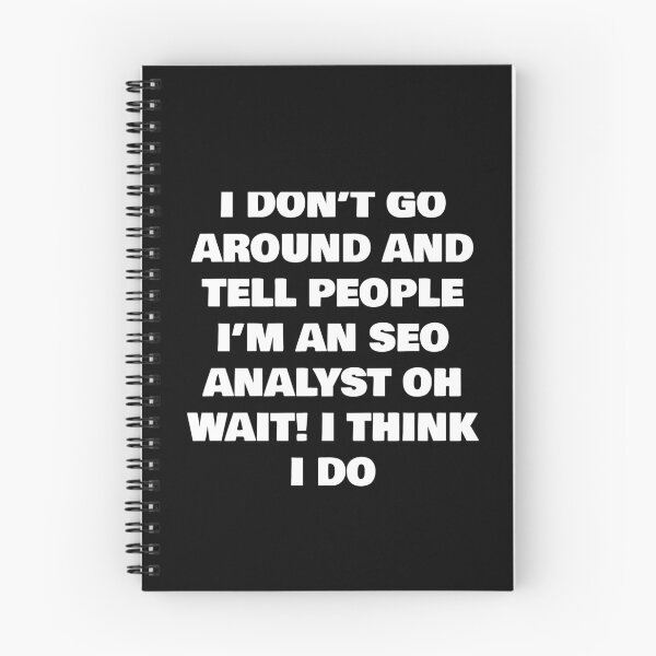 Item preview, I DON’T GO AROUND AND TELL PEOPLE I’M AN SEO ANALYST OH WAIT! I THINK I DO designed and sold by joebrad.