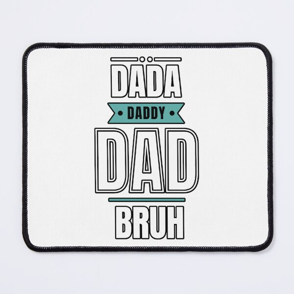 Item preview, Dada Daddy Dad Bruh I Went From Dada to Daddy to Dad to Bruh Funny Father's Day Gift Fathers Day Gift 2022  designed and sold by EyanShop.