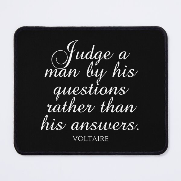 Item preview, Voltaire Quotes - Judge A Man By His Questions Rather Than His Answers - Leadership designed and sold by PhiloJourney.