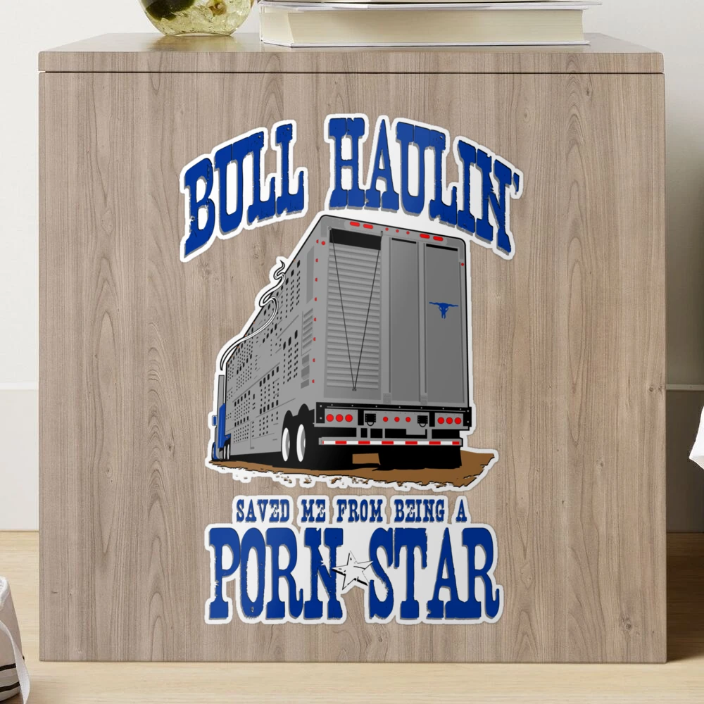 Truck Driver Bull Hauler Porn Star Decal