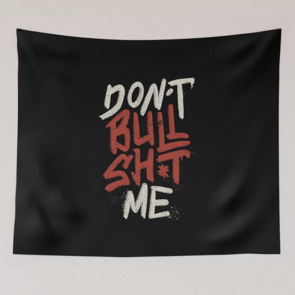 Item preview, Don't Bullsh*t Me by Tobe Fonseca designed and sold by Tobe Fonseca®.