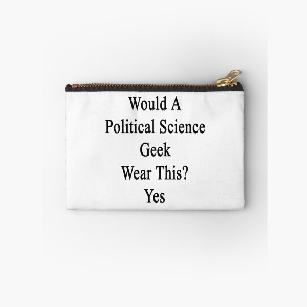 Item preview, Would A Political Science Geek Wear This? Yes  designed and sold by supernova23.