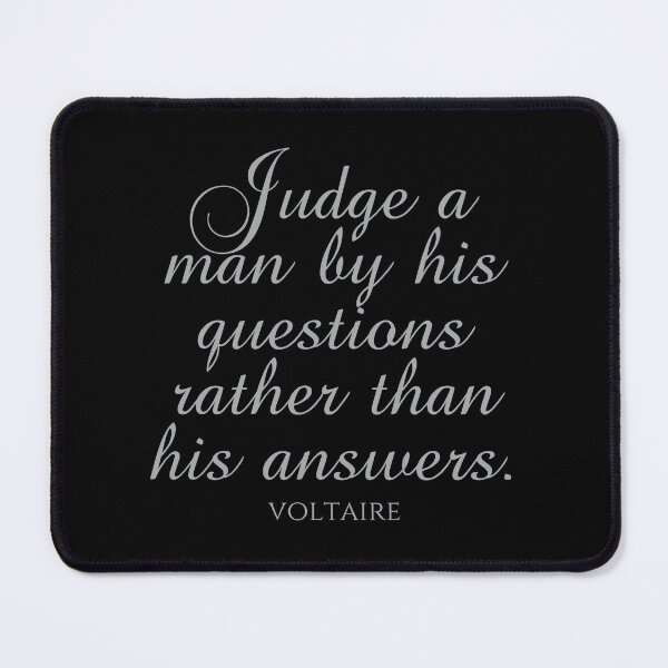 Item preview, Voltaire Quotes - Judge A Man By His Questions Rather Than His Answers - Leadership designed and sold by PhiloJourney.