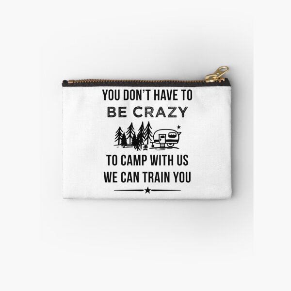 Item preview, You Dont Have To be Crazy To Camp With Us designed and sold by LanAnhad.