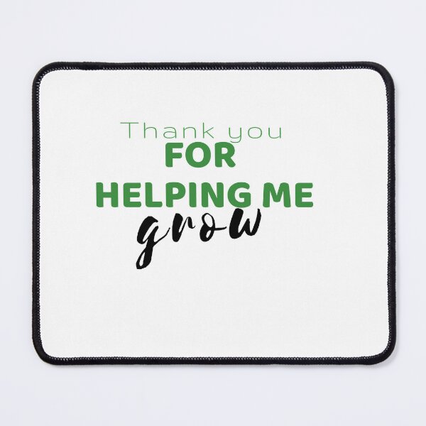 Item preview, Thank you for helping me grow designed and sold by behappyshirts.