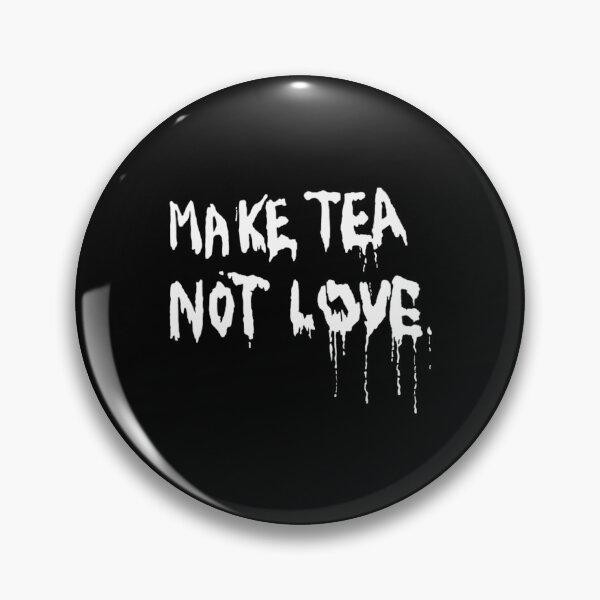 Item preview, Make Tea Not Love115 designed and sold by ChiLaiii.
