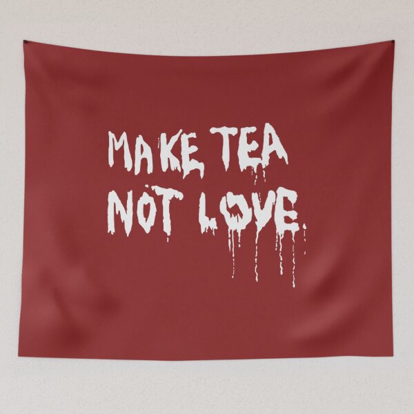Item preview, Make Tea Not Love115 designed and sold by ChiLaiii.