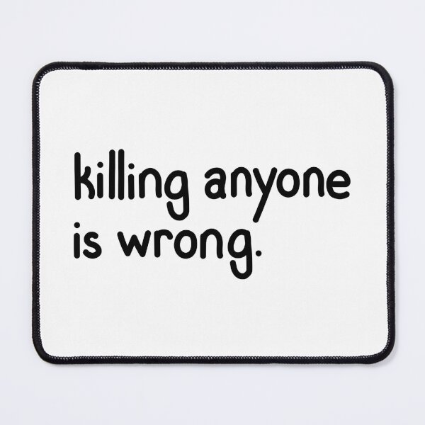 Item preview, Killing Anyone is Wrong designed and sold by Consistent Life  Network.