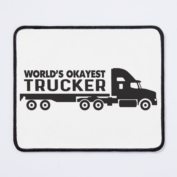 Item preview, Worlds Okayest Trucker - OTR Flatbed Semi Truck  designed and sold by Sam Morrison.