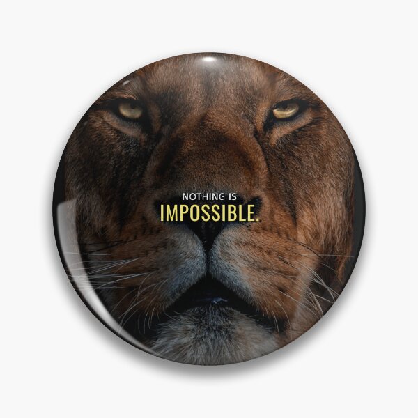 Lion Motivation Nothing is Impossible Pin