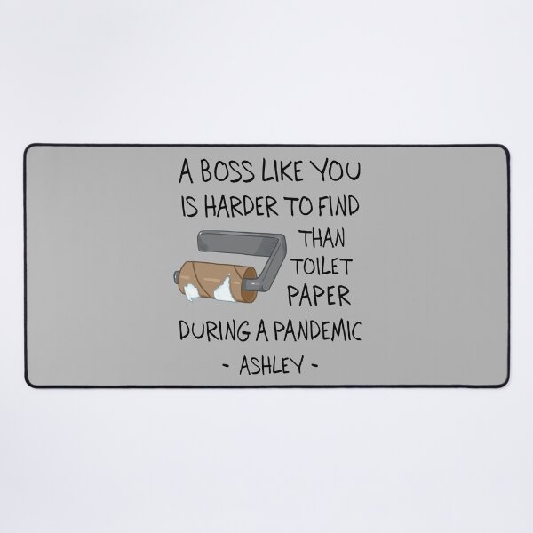 Item preview, A boss like you is harder to find than toilet paper during a pandemic ashley designed and sold by APTufnall.