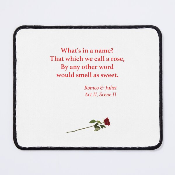 Item preview, What's in a name (Romeo & Juliet quotation) designed and sold by ThatsNovelGifts.