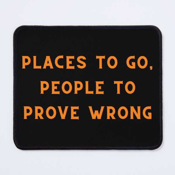 Item preview, Inspirational "Places to go, people to prove wrong" designed and sold by Write-to-Rebel.