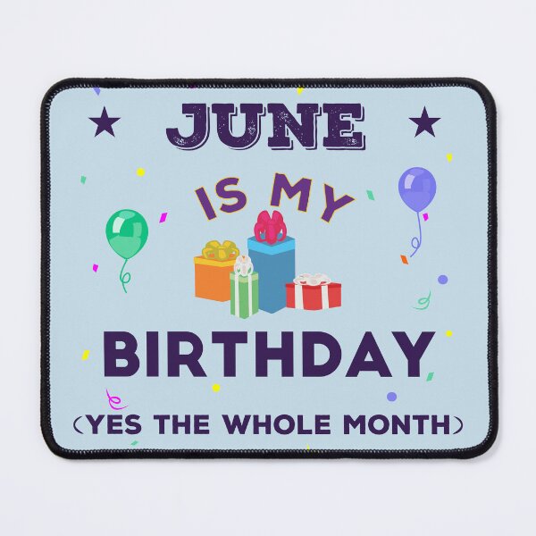 Item preview, June is my birthday yes the whole month, dark text, birthday outfit, family birthday, bday idea, birthday humor, june birthday quotes designed and sold by SGS-.