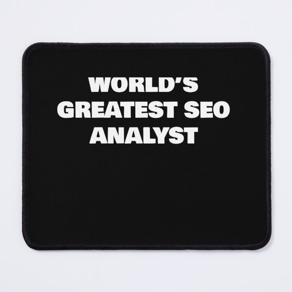 Item preview, WORLD’S GREATEST SEO ANALYST designed and sold by joebrad.