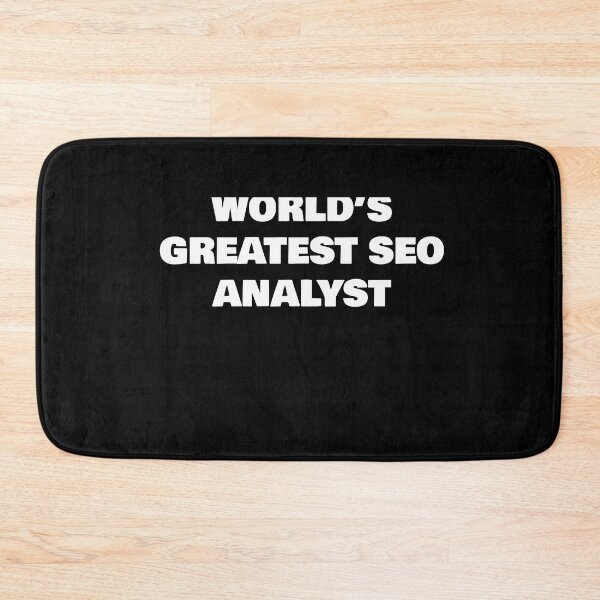 Item preview, WORLD’S GREATEST SEO ANALYST designed and sold by joebrad.
