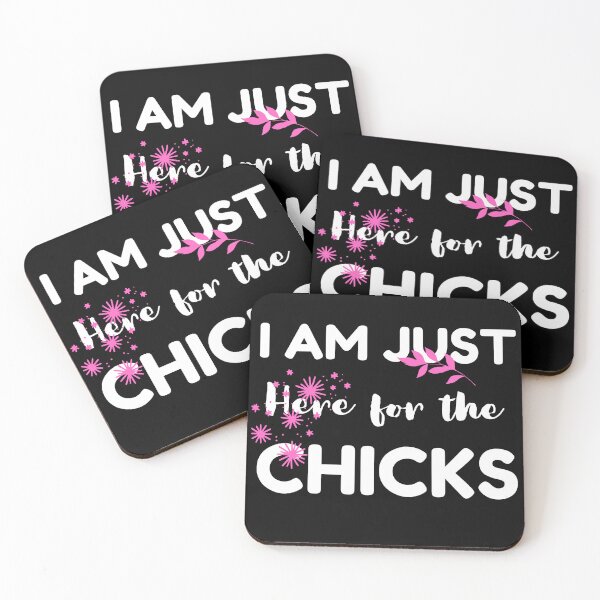 Item preview, Im Just Here For The Chicks designed and sold by Pixelish.