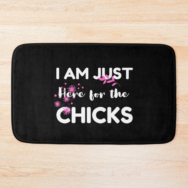 Item preview, Im Just Here For The Chicks designed and sold by Pixelish.