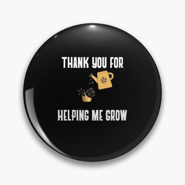 Item preview, Thank you for helping me grow designed and sold by behappyshirts.