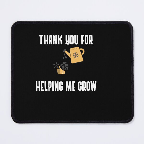 Item preview, Thank you for helping me grow designed and sold by behappyshirts.