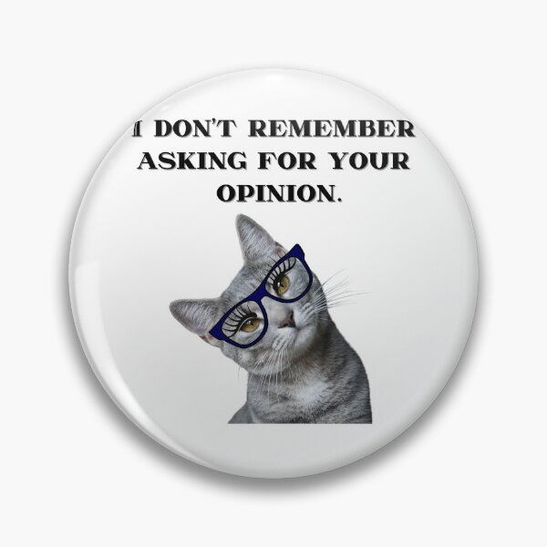 Item preview, I don't remember asking for your opinion designed and sold by DonaFada.