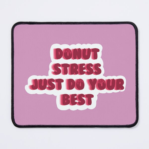 Item preview, Donut stress just do your best designed and sold by Avigailsella.
