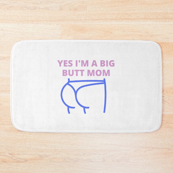 Item preview, Yes i'm a big butt mom, big butt mom, big ass mom designed and sold by Cheerful Designs.
