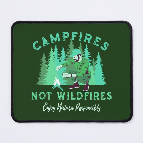 Item preview, Campfires, Not Wildfires (Enjoy Nature Responsibly) Camping Outdoor Safety Quote designed and sold by CRHPOD20.