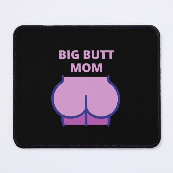 Item preview, Big butt mom, big ass mom, Yes i'm a big butt mom designed and sold by Cheerful Designs.