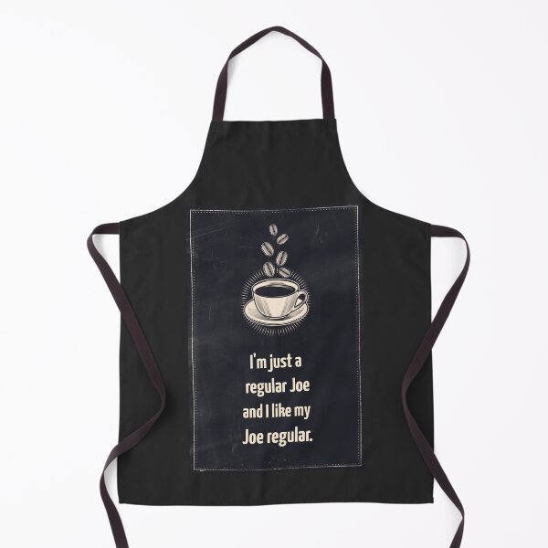 Item preview, I'm Just A Regular Joe and I Like My Joe Regular, coffee drinker. designed and sold by InsultTees.