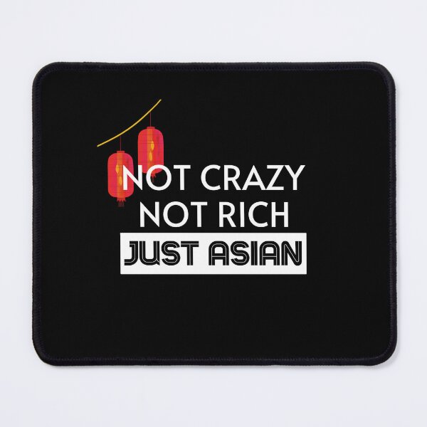 Item preview, Not Crazy Not Rich Just Asian designed and sold by Pixelish.