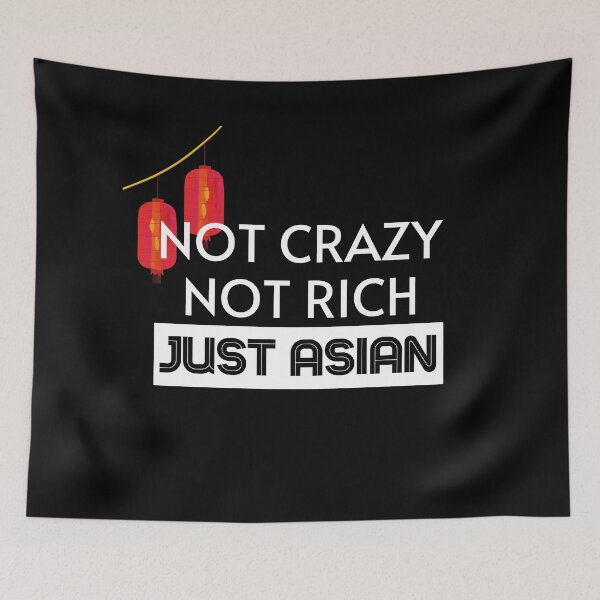 Item preview, Not Crazy Not Rich Just Asian designed and sold by Pixelish.
