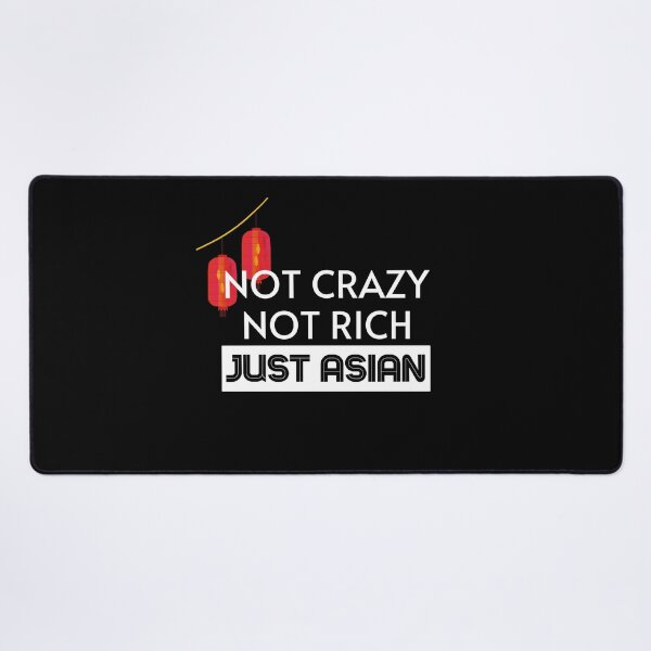 Item preview, Not Crazy Not Rich Just Asian designed and sold by Pixelish.