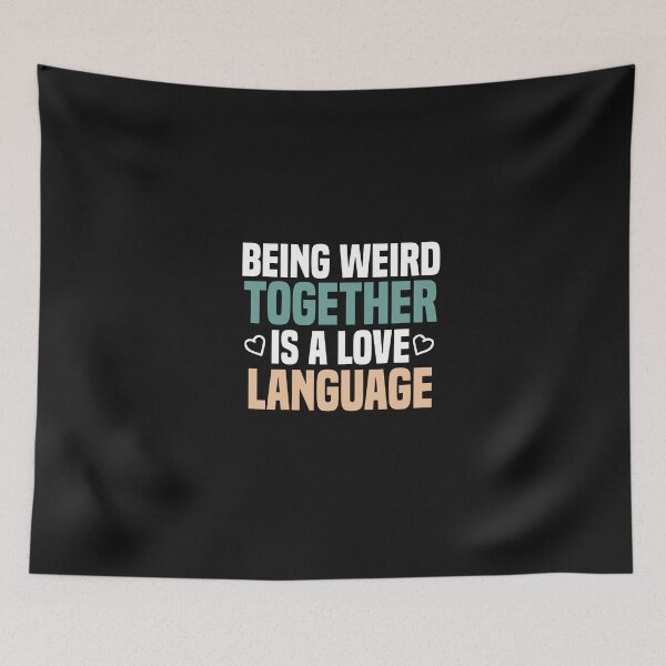 Item preview, being weird together is a love language designed and sold by Crystakim.