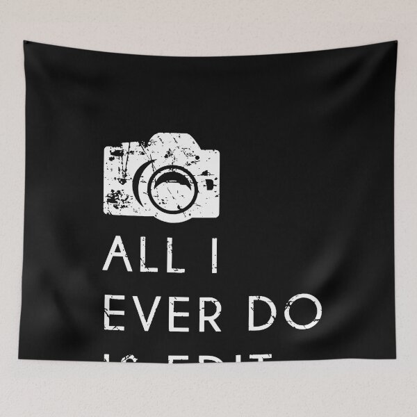 Item preview, All I Ever Do is Edit Funny Photographer T-Shirt designed and sold by TobyLewis1592.
