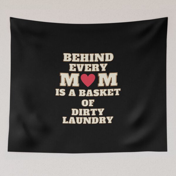 Item preview, funny mothers day idea,behind every mom is a basket of dirty laundry,funny quotes designed and sold by behappysiempre.