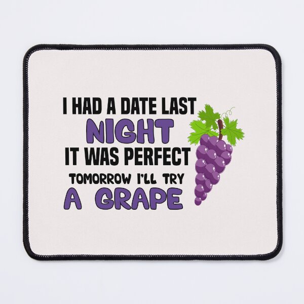 Item preview, funny i had a date last night it was perfect tomorrow i'll try a grape designed and sold by Crystakim.