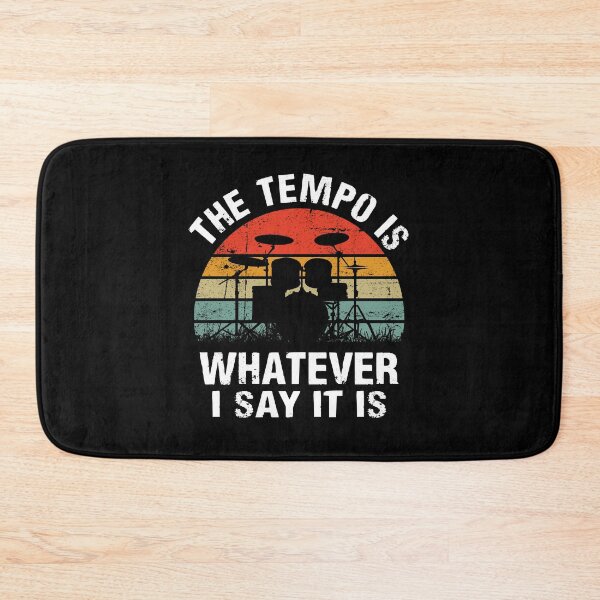 Item preview, The tempo is whatever I say It is funny drummer gift for musician  designed and sold by Majesticoo.