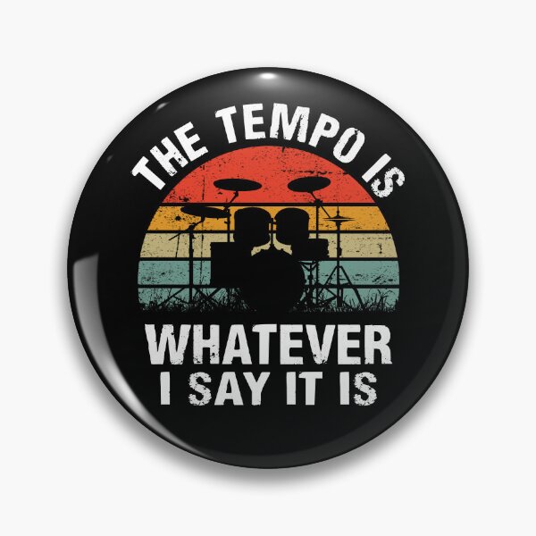 Item preview, The tempo is whatever I say It is funny drummer gift for musician  designed and sold by Majesticoo.